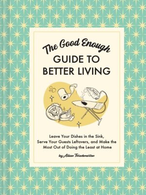 cover image of The Good Enough Guide to Better Living